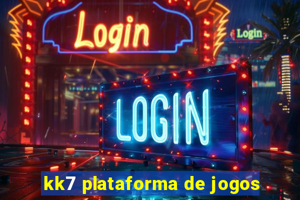 kk7 plataforma de jogos